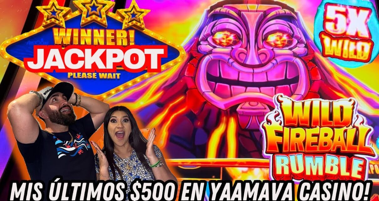 5X JACKPOT ? ÚLTIMA APUESTA EN EL CASINO @Yaamava ANTES DE REGRESAR A CASA ! WILD FIREBALL RUMBLE