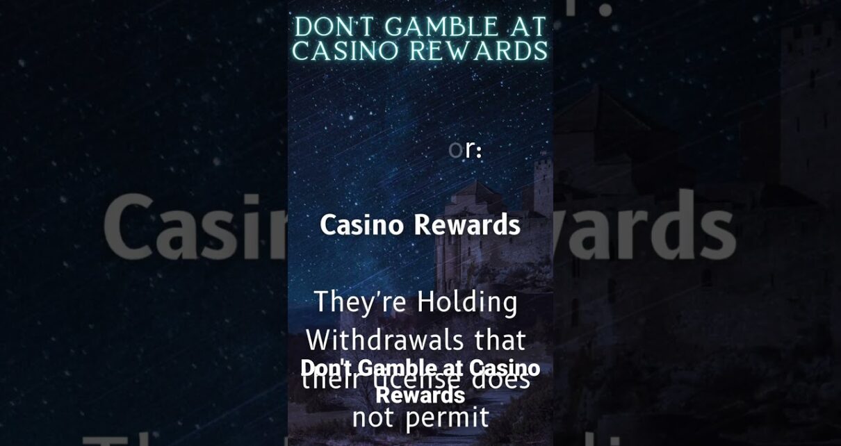 Don’t Play at Casino Rewards Online Casino Games