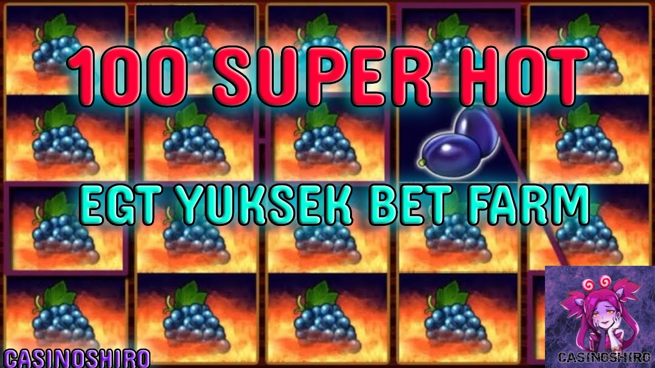 EGT YÜKSEK BET FARM |⚡100 SUPER HOT⚡| #slot #casino #slotoyunları