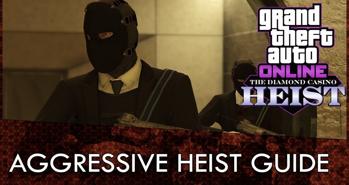 GTA Online: Aggressive Casino Heist Guide (Minimal Money Lost)