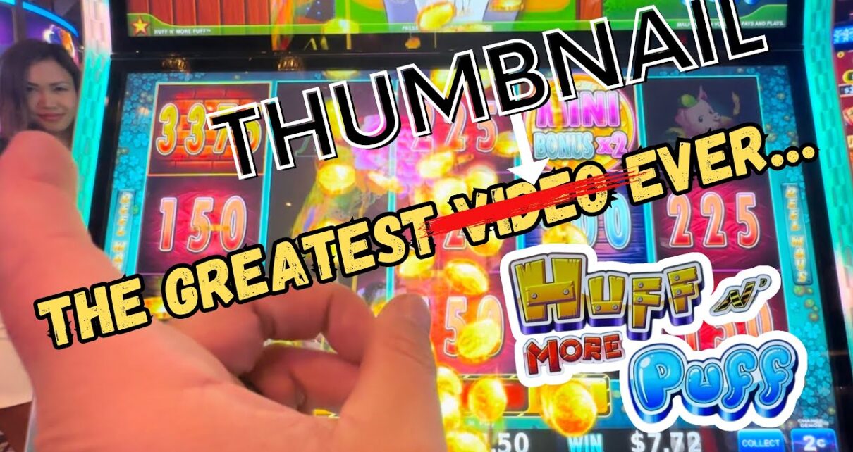 Huff N to a greater extent than Puffs Greatest Thumbnail ever! Live Slot Play at Casino