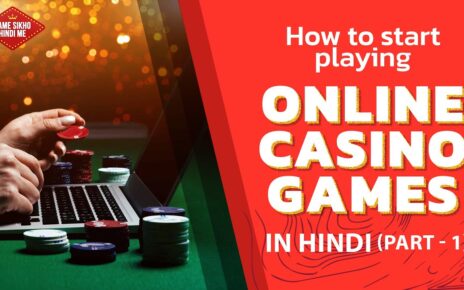 Learn the basics: How to start playing online casino games in INDIA (constituent – 1)