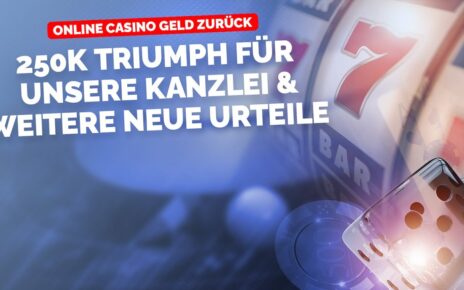 Online Casino Geld zurück: 250k Triumph für unsere Kanzlei & weitere Urteile