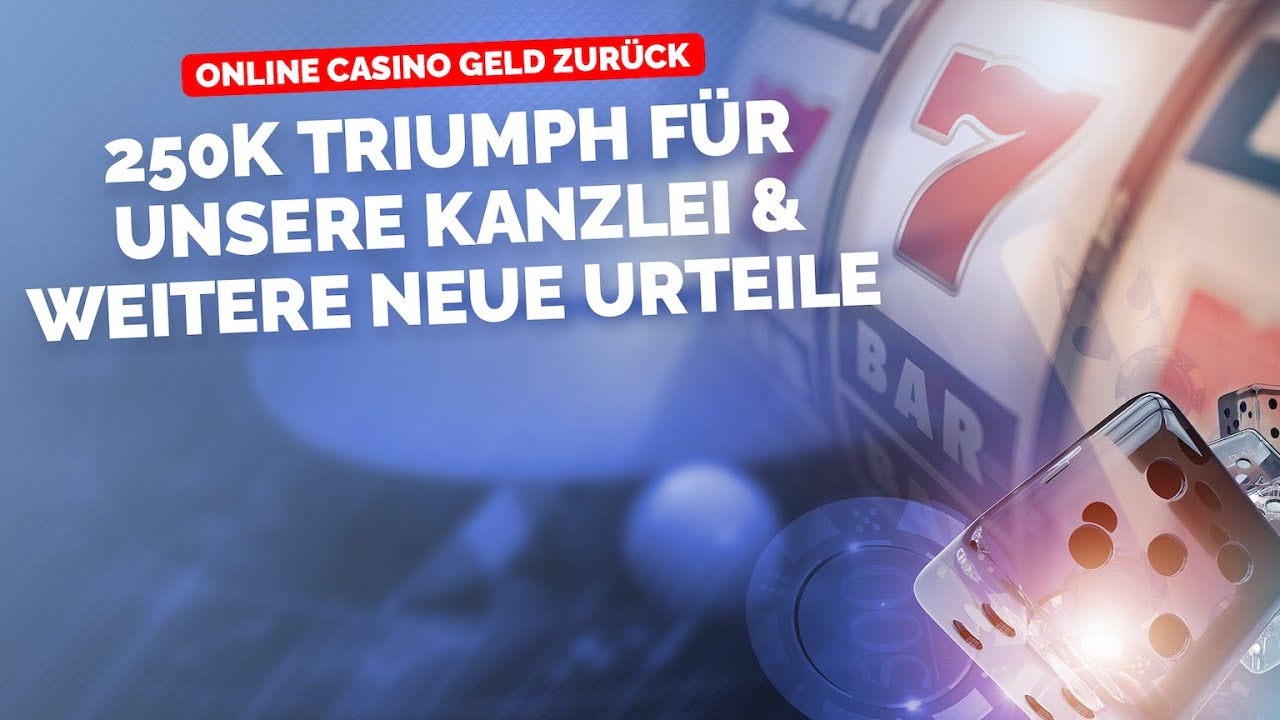 Online Casino Geld zurück: 250k Triumph für unsere Kanzlei & weitere Urteile