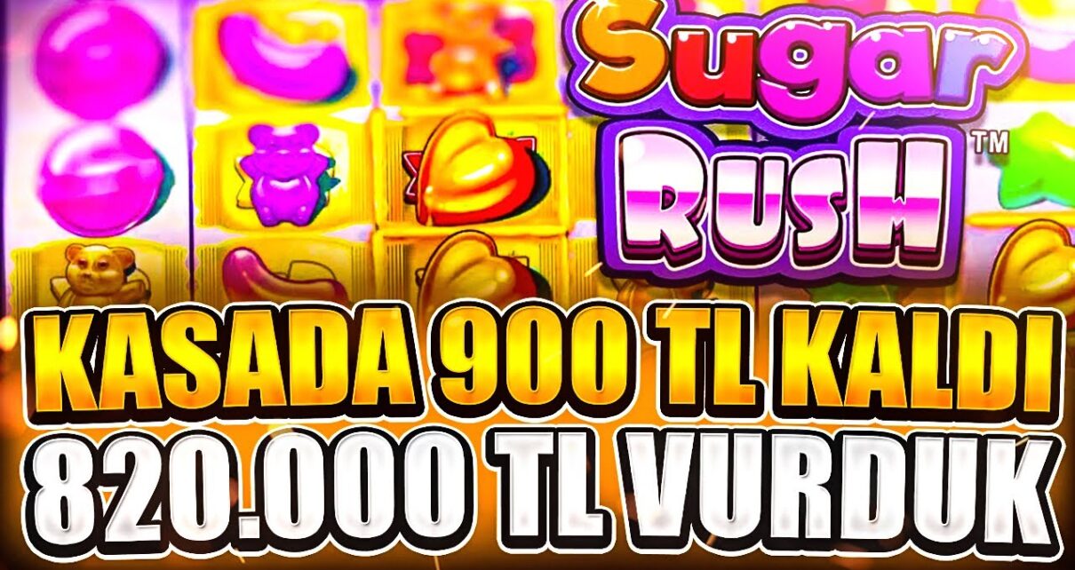 SUGAR RUSH | 820.000 TL VURGUN !!! KASA 900 TL KALDI EFSANE DÖNDÜK | Big Win