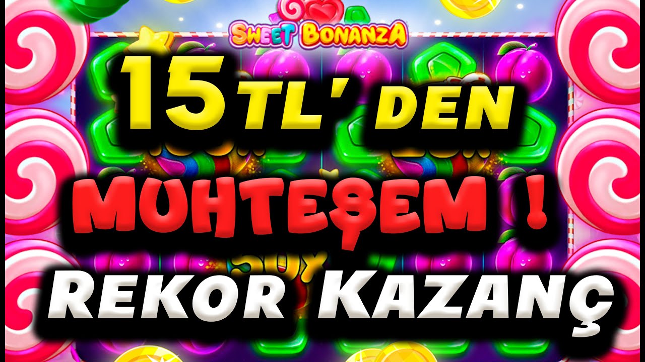 SWEET BONANZA | Son Anda!! Rekor Kazanç 15 TL' den | #slot #casino #slotoyunları #100x #sweetbonanza