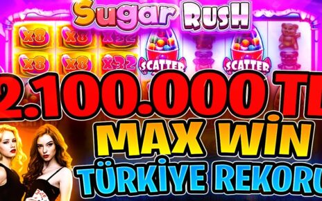 Sugar Rush | 2.100.000 TL MAX WİN Türkiye Rekoru Vurgun | #slotoyunları #sugarrush #sweetbonanza