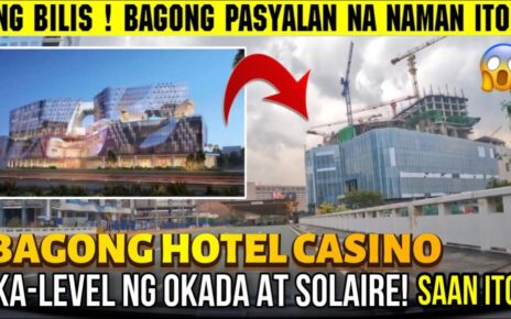 WOW ! BAGONG HOTEL CASINO NANDITO NA ! KA-LEVEL NG OKADA AT SOLAIRE ! | WESTSIDE CITY HOTEL & CASINO