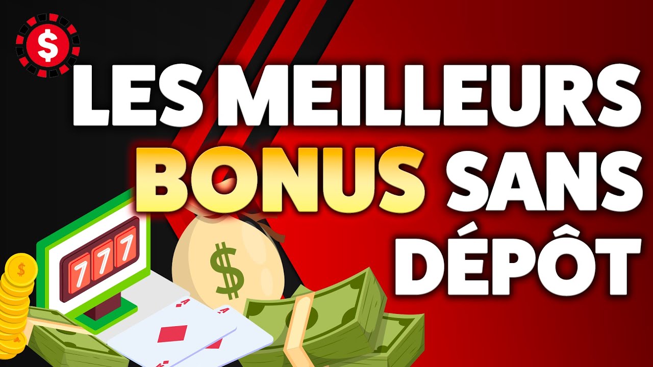 CASINO EN LIGNE - LES MEILLEURS BONUS SANS DÉPÔT GRATUITS