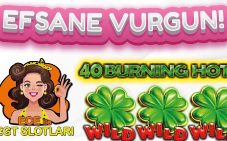 EGT SLOT OYUNLARI ? 40 BURNING HOT ? EFSANE VURGUN ! #casino #slot #slotoyunları