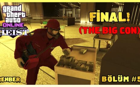 GTA ONLINE - DIAMOND CASINO HEIST - FİNAL! [THE BIG CON] - [BÖLÜM #5]