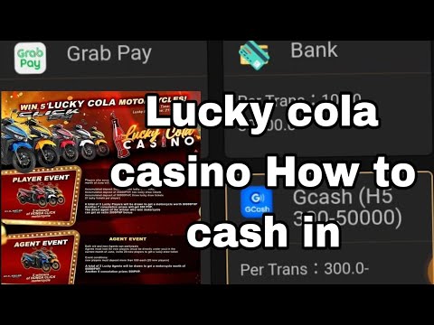 LUCKY COLA ONLINE CASINO HOW TO CASH -IN FULL TOTURIAL GUIDE