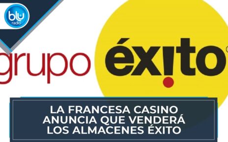 La francesa Casino anuncia que venderá los Almacenes Éxito