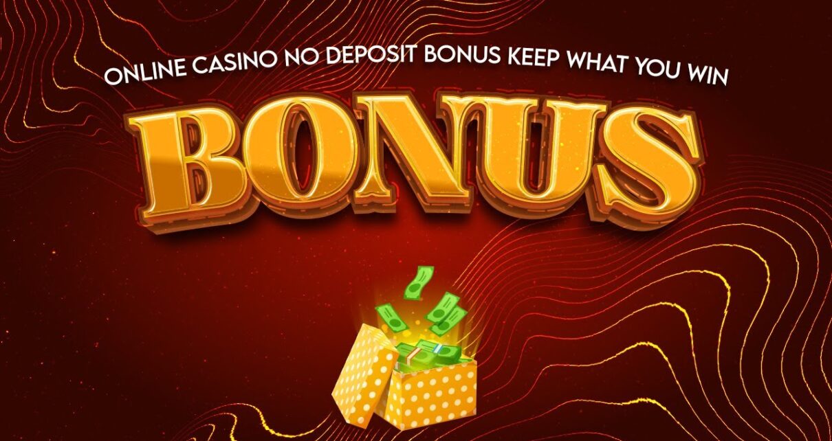 Online Casino No Deposit Bonus Keep What You Win Online Casino No Deposit Bonus Keep What You Win