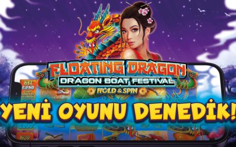 YENİ SLOT OYUNU ? FLOATING DRAGON ? DRAGON BOAT FESTIVAL YENİ OYUNU DENEDİK ! #casino #slotoyunları