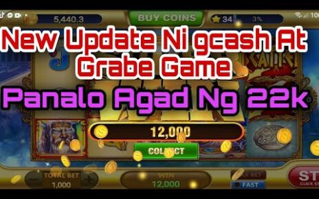 GRABE GAME NEW UPDATE PANALO 22K   LUPIT UPDATE NI GCASH