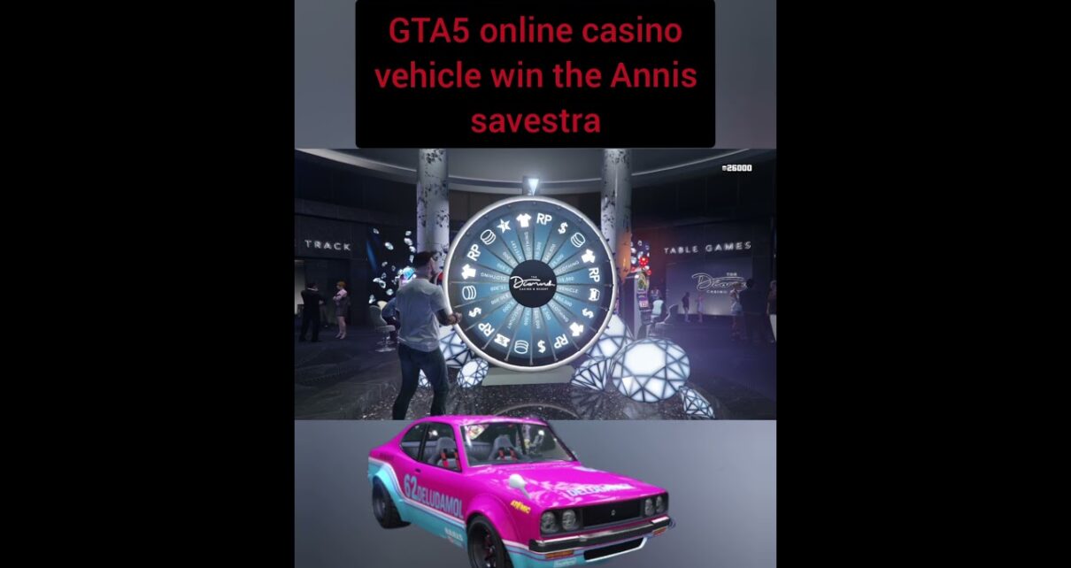 Gta 5 online casino vehicle win the Annis Savestra