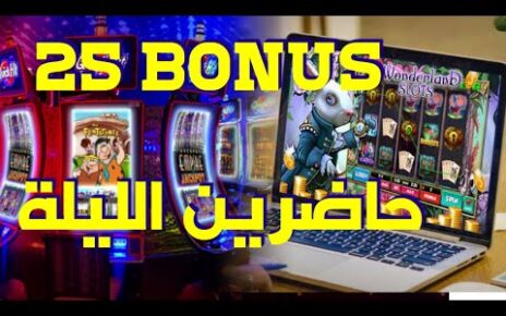 ?  LIVE  CASINO ?   25 بونيس حاضرين كالعادة