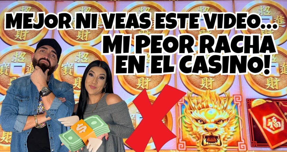 ? MI PEOR RACHA EN EL CASINO ! NI MODO