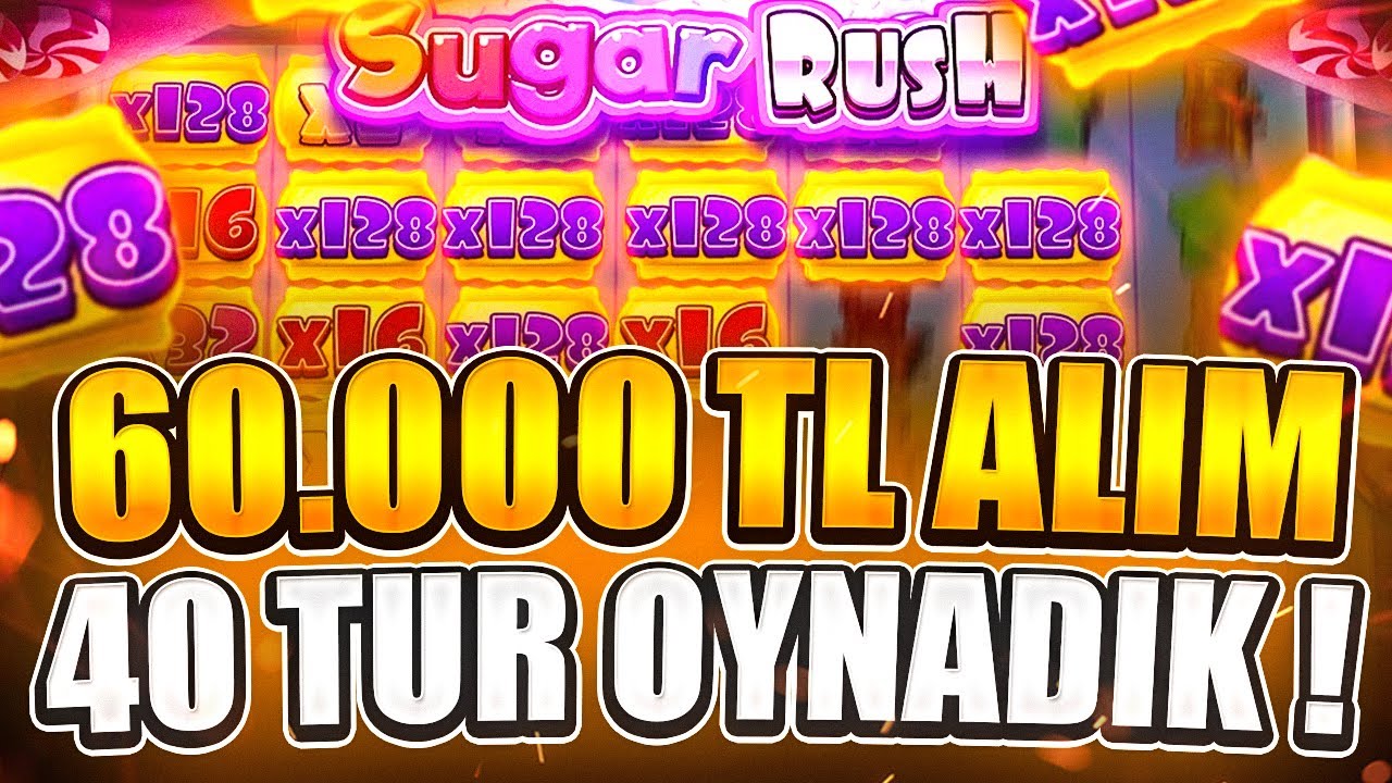 SUGAR RUSH | 60.000 TL ALIMDA 40 TUR OYNADIK NE KADAR ÖDEDİ ? | Big Win