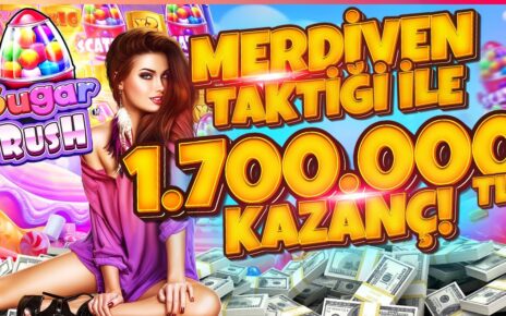 SUGAR RUSH | MERDİVEN TAKTİĞİ İLE 1 MİLYON 700 BİN TL KAZANÇ! EFSANE TAKTİK #sugarrush #slot #casino