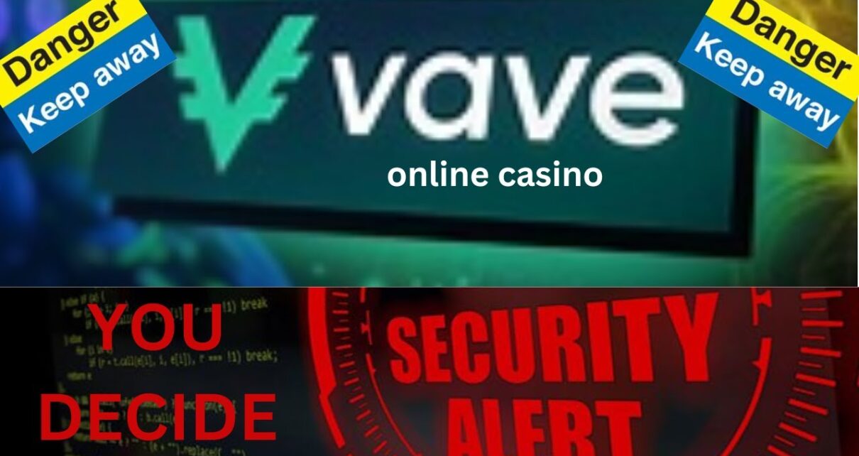 VAVE ONLINE CASINO EXPOSED YOU DECIDE THE PROOF!!