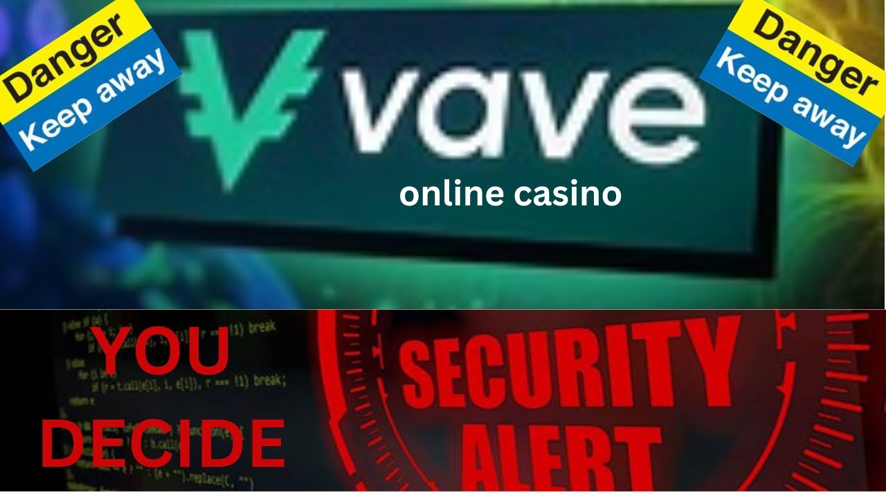 VAVE ONLINE CASINO EXPOSED YOU DECIDE THE PROOF!!