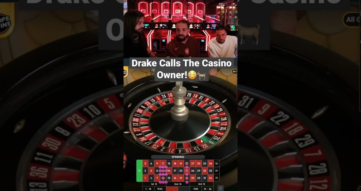Drake Calls The Casino possessor!