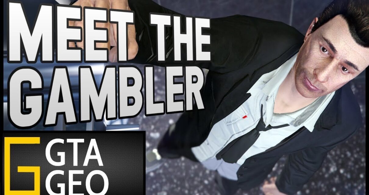 GTA Geographic | The Gambler | the Casino Tryhard in GTA 5 Online