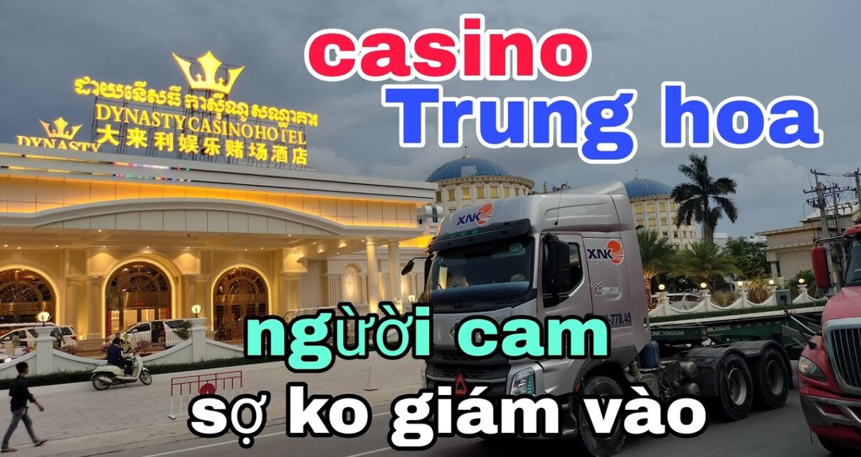cửa khẩu bavet Cambodia-casino người Trung Hoa phủ kín Đường Tuấn container