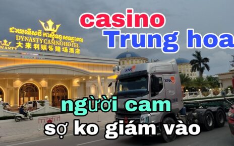 cửa khẩu bavet Cambodia-casino người Trung Hoa phủ kín Đường Tuấn container