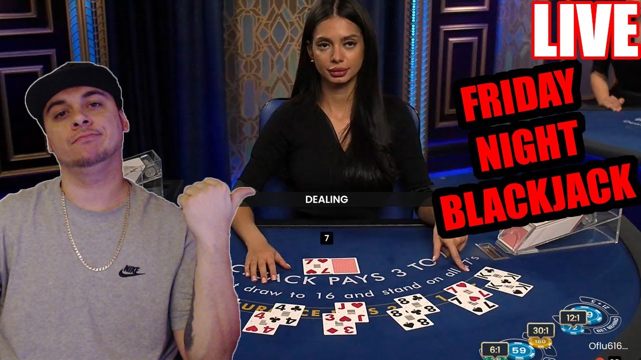 Friday Night BlackJack !! (Non-Sponsored) (18+)