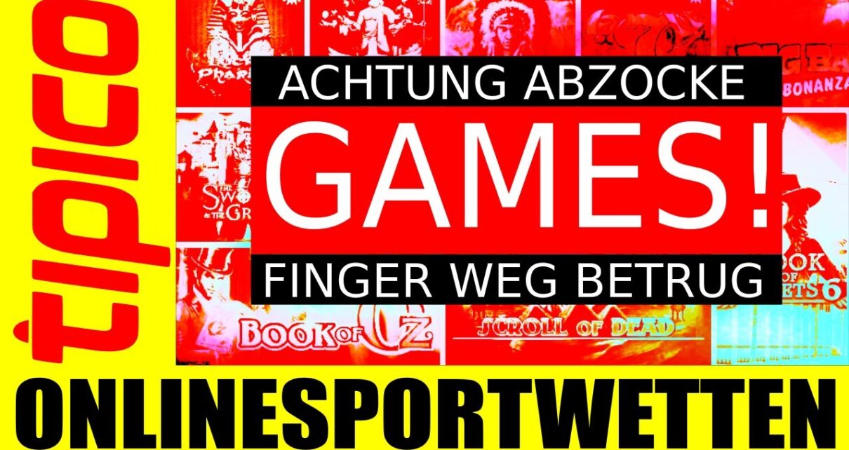 TIPICO !!! Massive Beschwerden über Online Casino Games  ❗  FINGER WEG  ❗