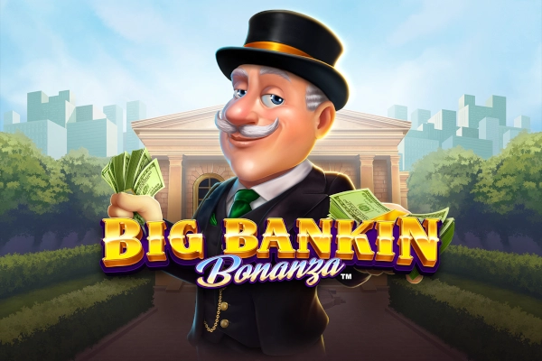 Big Bankin Bonanza