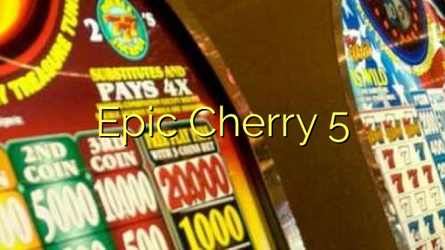 Epic Cherry ၂
