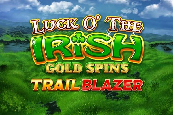 Luck O 'De Ierske Gold Spins Trail Blazer