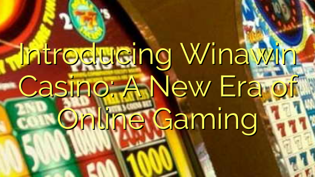 Introducing Winawin Casino: A New Era of Online Gaming