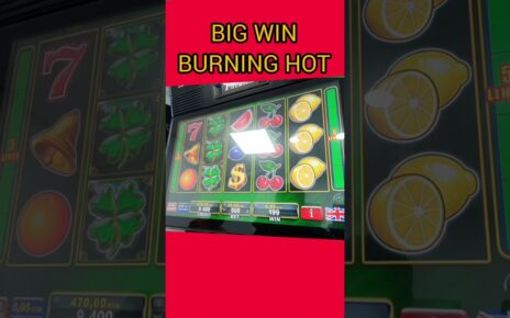 BIG WIN BURNING HOT FRUITS BET 2500 PĂCĂNELE