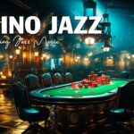 CASINO Jazz Music 🎰 Piano Jazz Playlist: For Night Game of Poker, Blackjack, Roulette Wheel & Slots