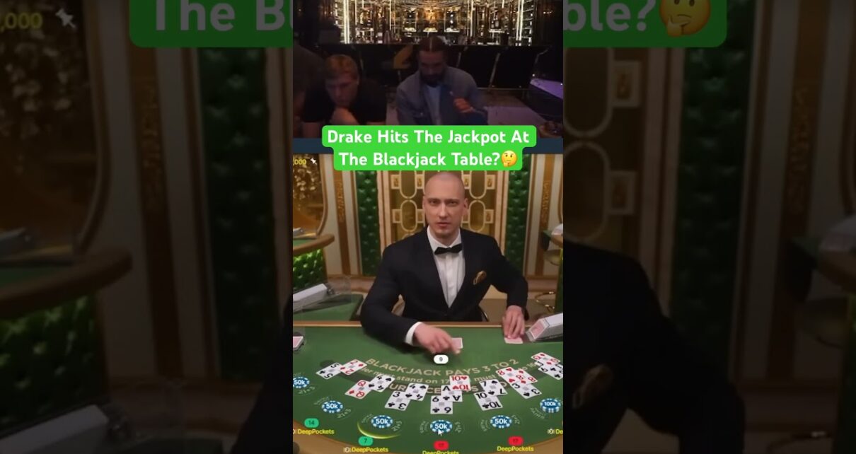 Drake Hits The Jackpot At The Blackjack Table? Drake Hits The Jackpot At The Blackjack Table?