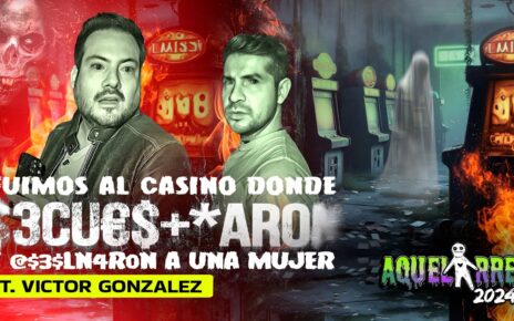 Fuimos al Casino donde cu€$+*ar0n y @$ln4r0n a una mujer. Ft ​⁠@soyvictorgonzalez | Aquelarre