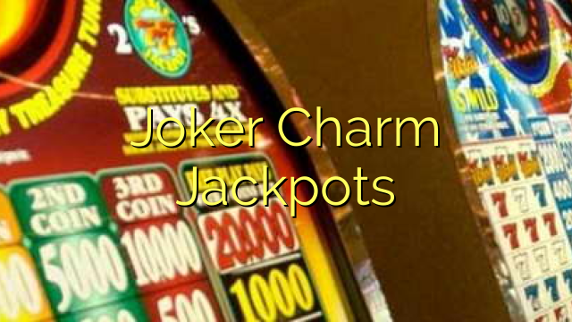 Giải thưởng Jackpot của Joker Charm