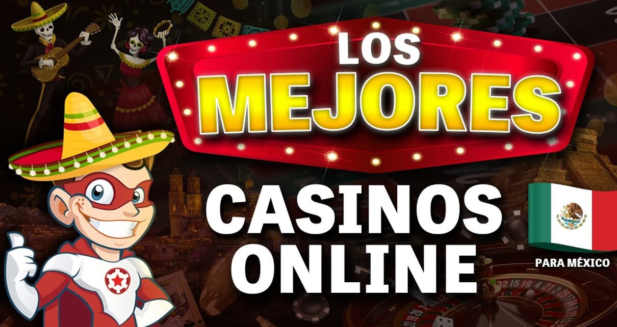 Mejores Casinos Online México 🇲🇽 ¿Qué Casino es el Mejor?