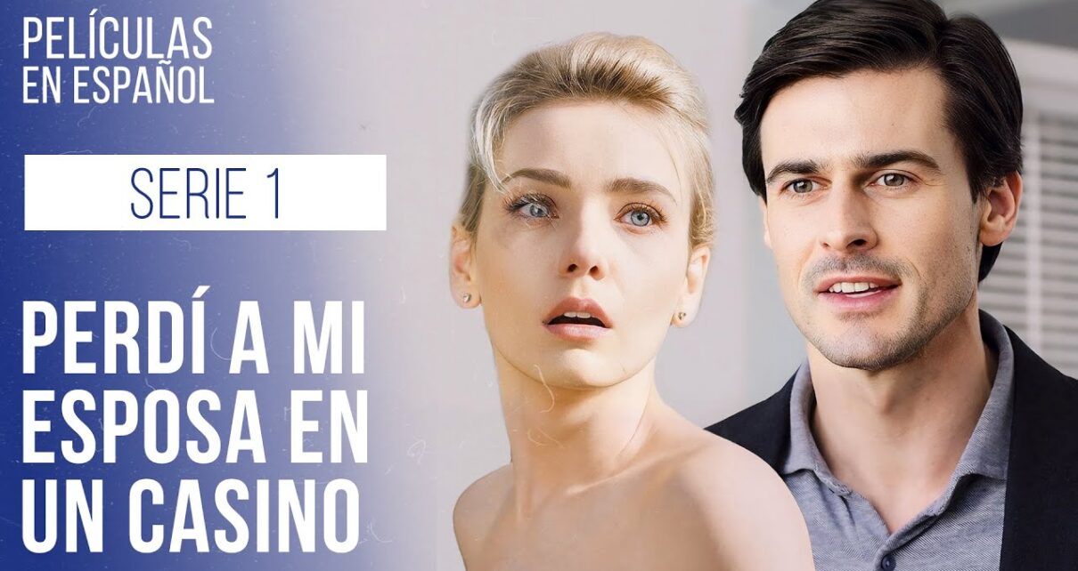 Perdí a mi esposa en un casino. Cautiva. Serie 1 | Drama en español | Melodramas