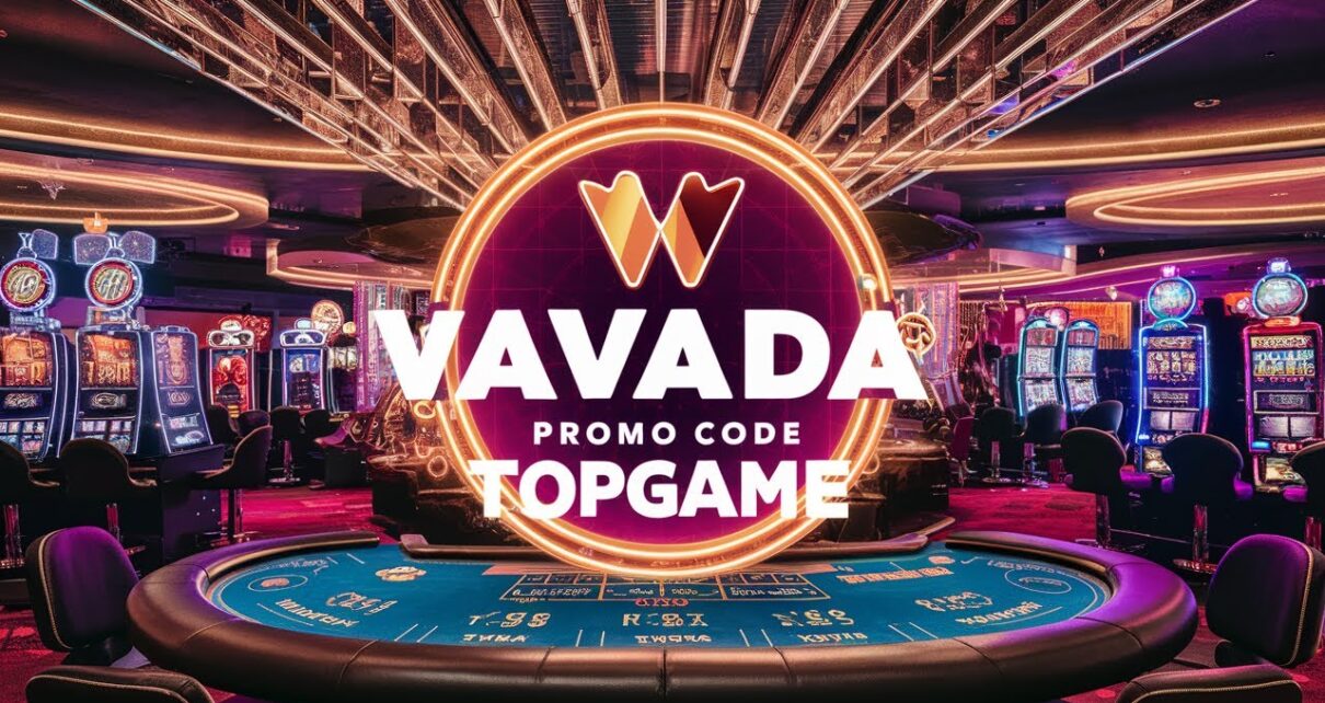 Register in VAVADA Now for Exclusive Bonuses with Promo Code TOPGAME for a Big Win!