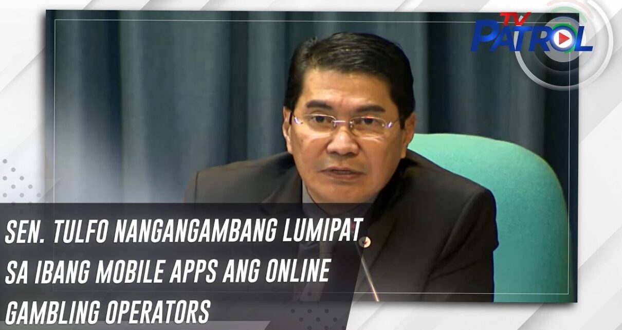 Sen. Tulfo is concerned that online gambling operators may switch to other mobile apps on TV Patrol