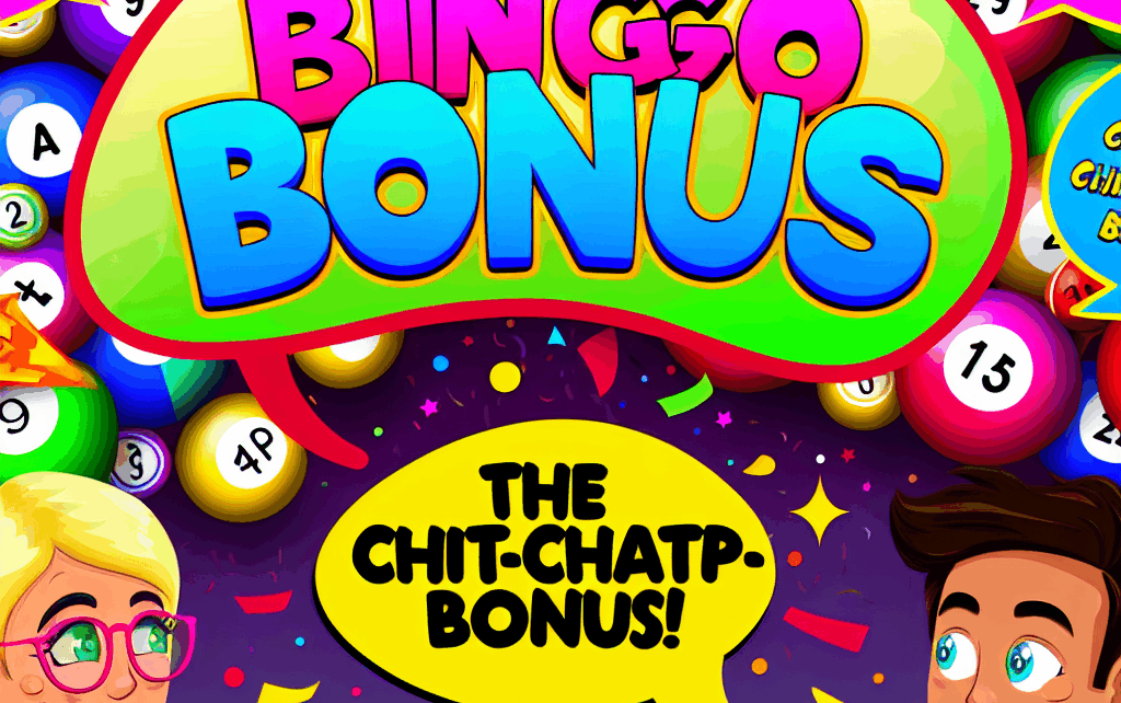 Chitchat Bingo Bonus: The Chit-Chat-Up Bonus Chitchat Bingo Bonus: The Chit-Chat-Up Bonus