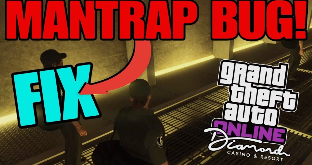 How to Fix the Mantrap Bug in the Casino Heist with a Big Win How to Fix the Mantrap Bug in the Casino Heist with a Big Win